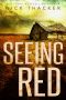 [Gareth Red Thrillers 01] • Seeing Red